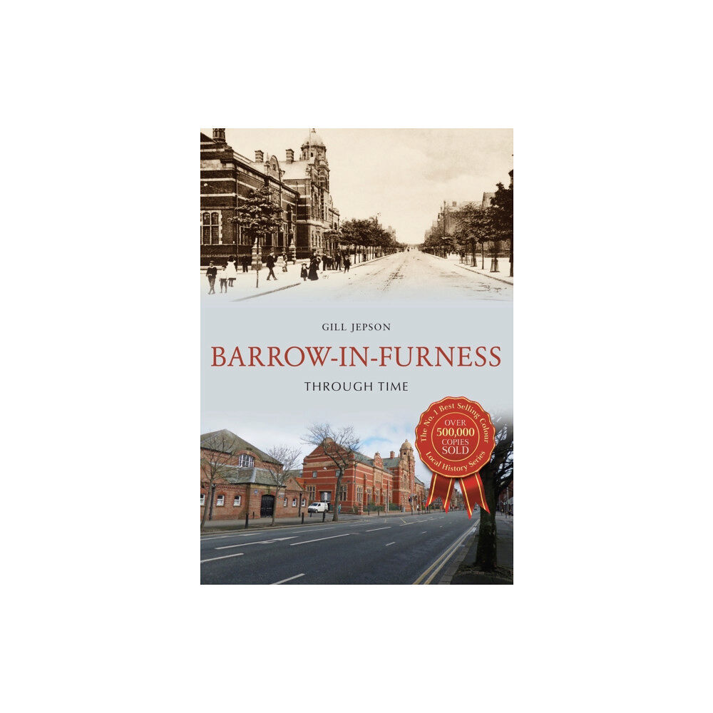 Amberley Publishing Barrow-in-Furness Through Time (häftad, eng)