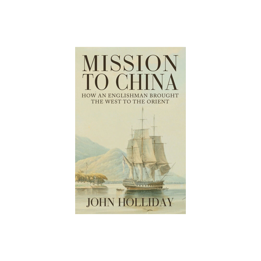 Amberley Publishing Mission to China (inbunden, eng)