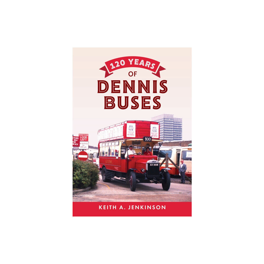 Amberley Publishing 120 Years of Dennis Buses (häftad, eng)