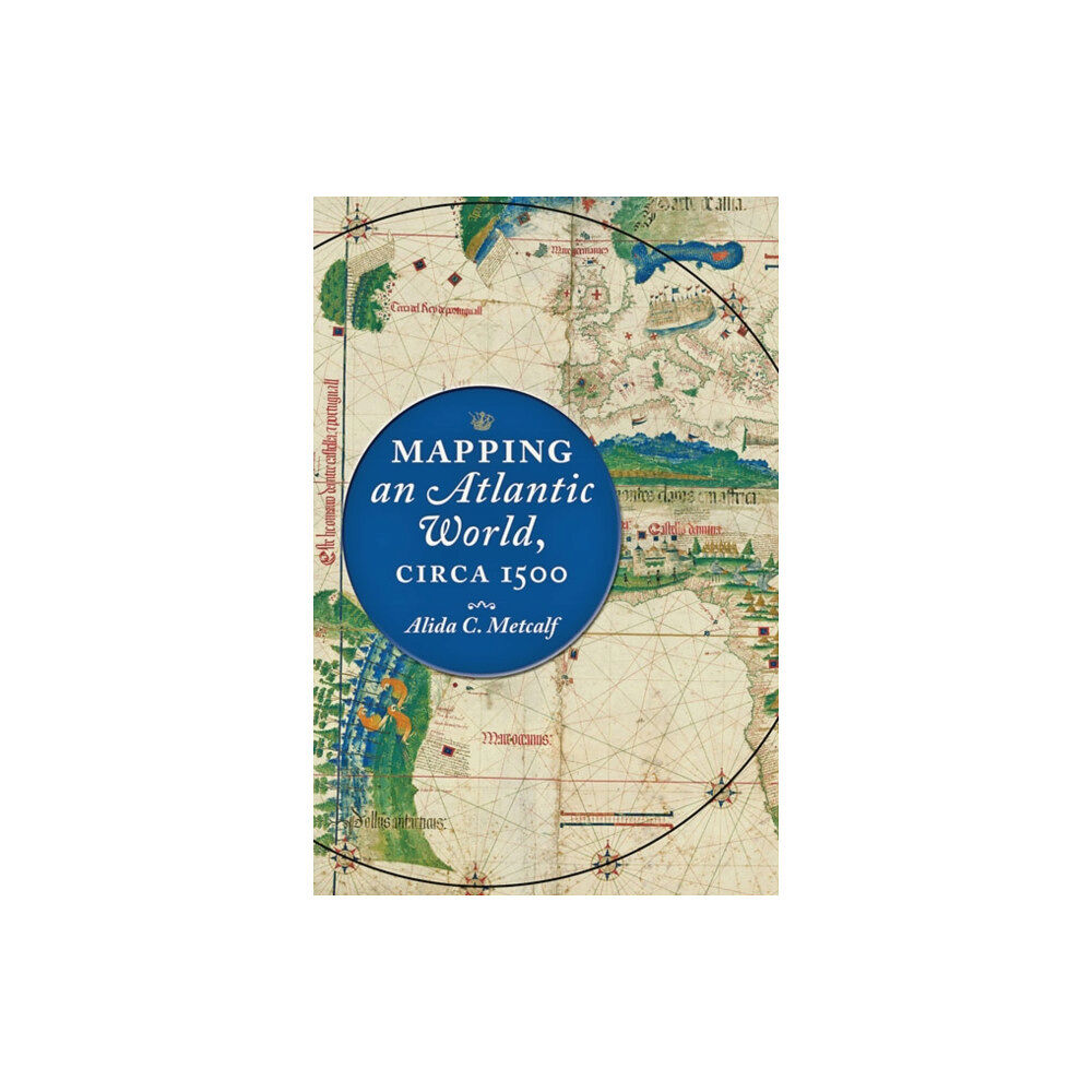 Johns Hopkins University Press Mapping an Atlantic World, circa 1500 (inbunden, eng)