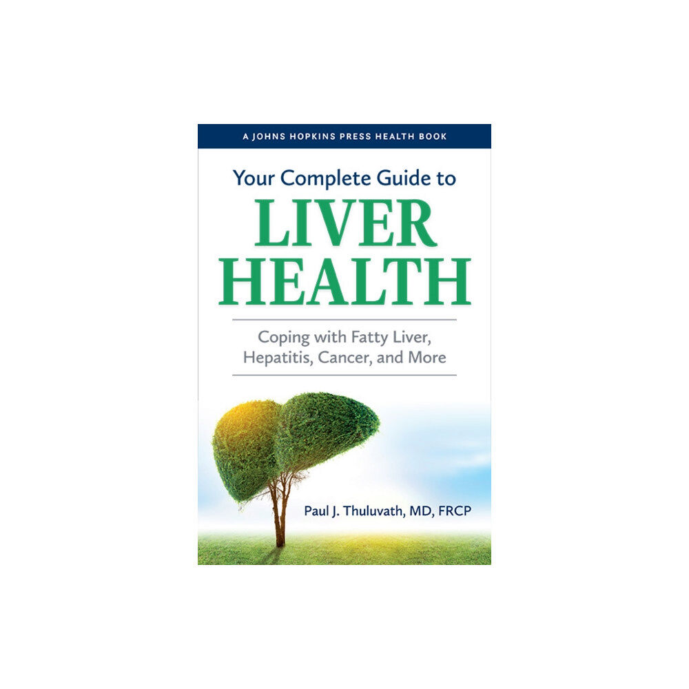 Johns Hopkins University Press Your Complete Guide to Liver Health (häftad, eng)