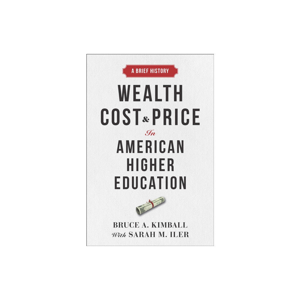 Johns Hopkins University Press Wealth, Cost, and Price in American Higher Education (inbunden, eng)