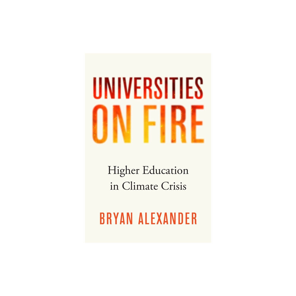 Johns Hopkins University Press Universities on Fire (inbunden, eng)