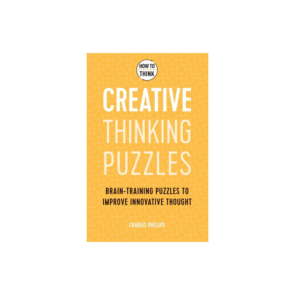 Headline Publishing Group How to Think - Creative Thinking Puzzles (häftad, eng)