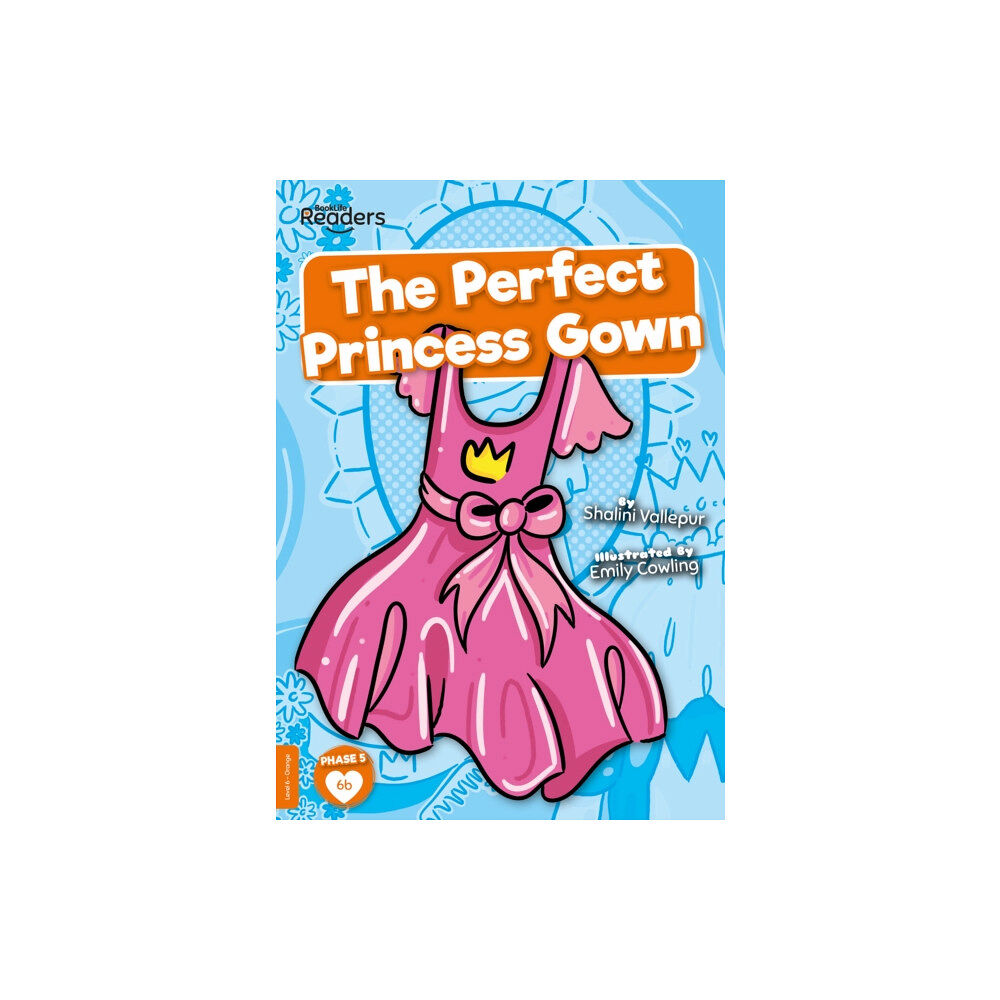 BookLife Publishing The Perfect Princess Gown (häftad, eng)