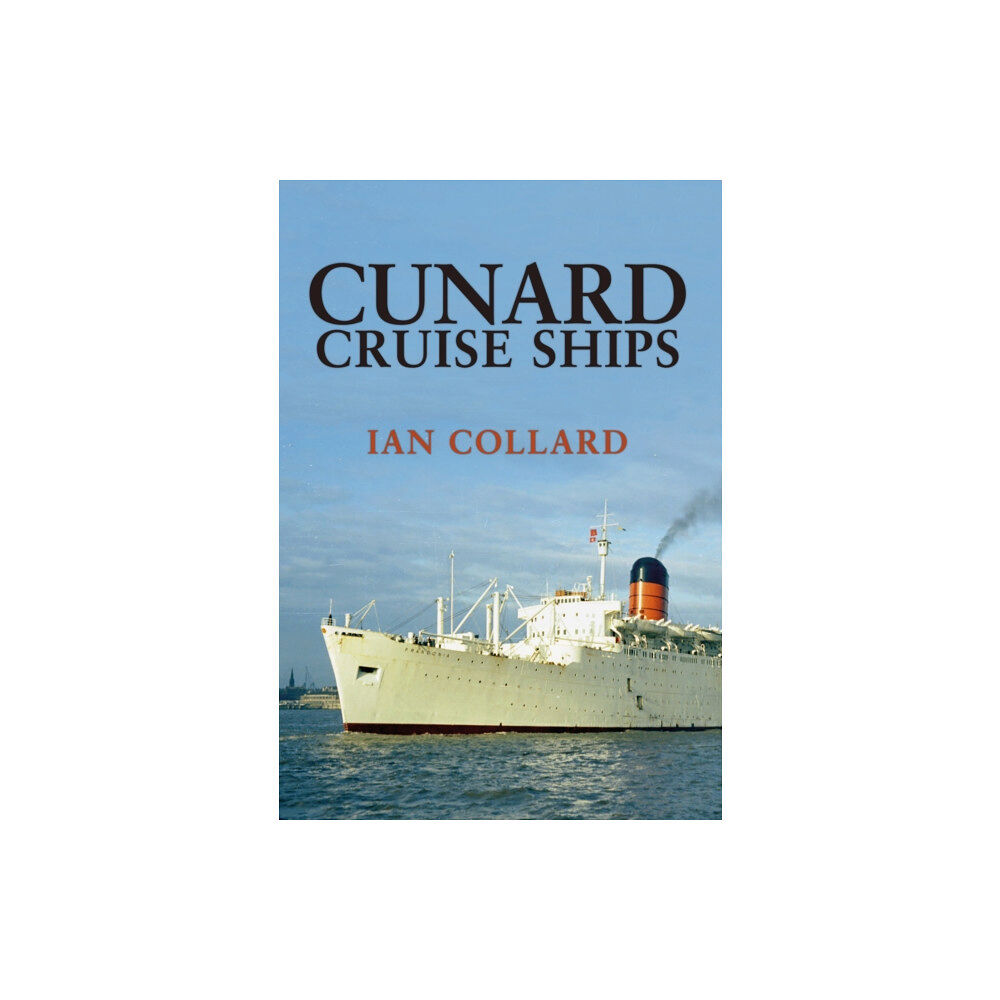 Amberley Publishing Cunard Cruise Ships (häftad, eng)