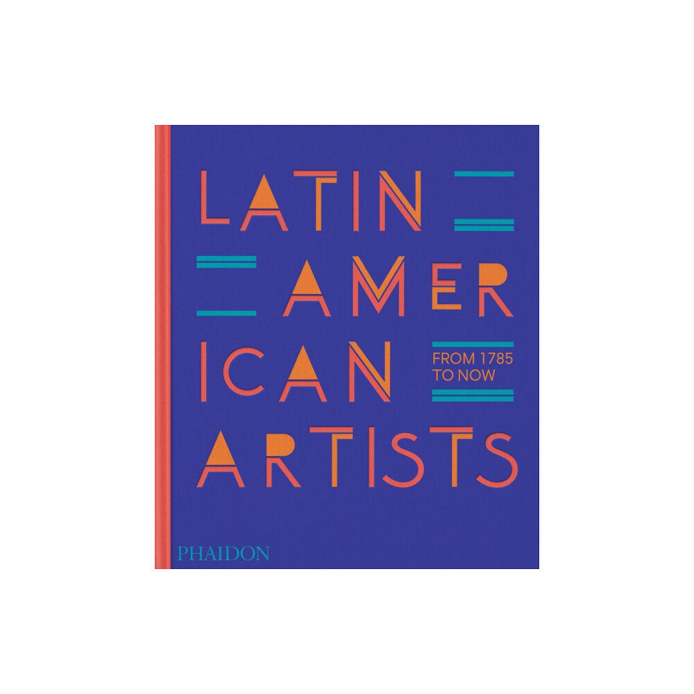 Phaidon Press Ltd Latin American Artists (inbunden, eng)