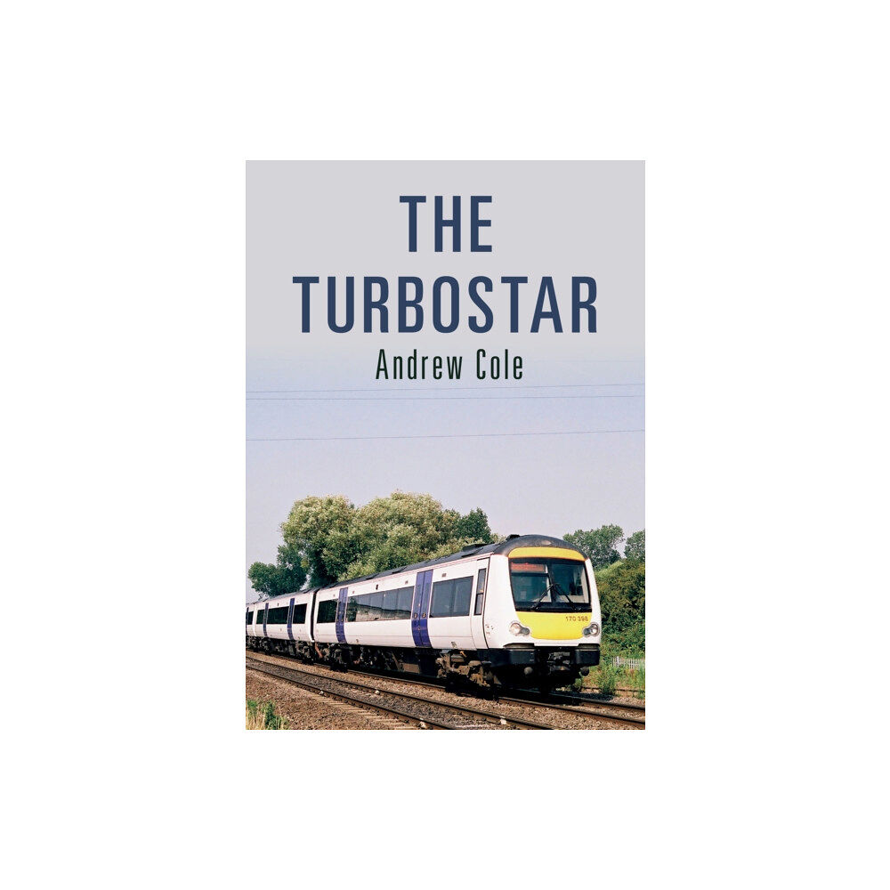 Amberley Publishing The Turbostar (häftad, eng)