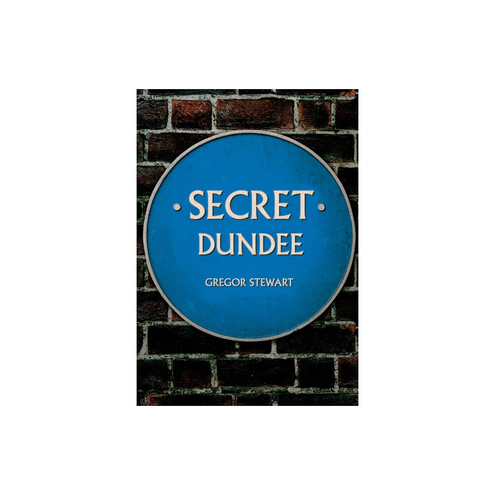 Amberley Publishing Secret Dundee (häftad, eng)