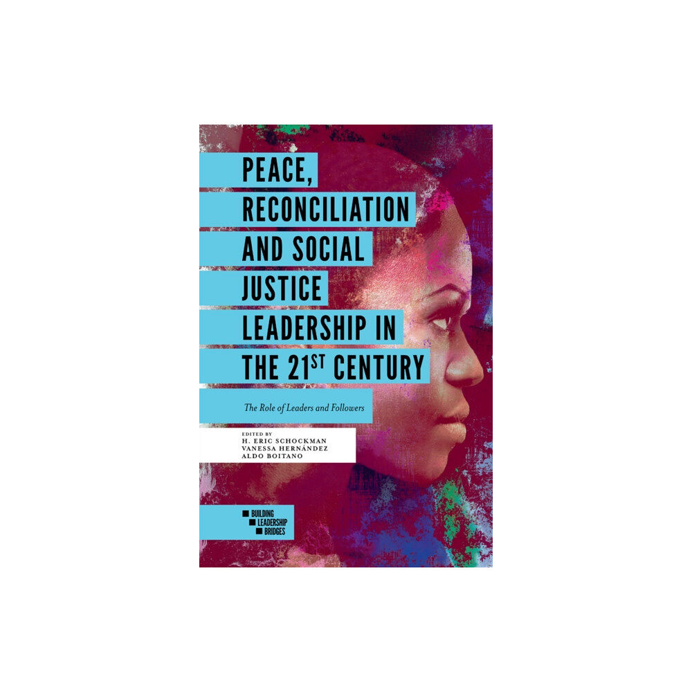 Emerald Publishing Limited Peace, Reconciliation and Social Justice Leadership in the 21st Century (häftad, eng)