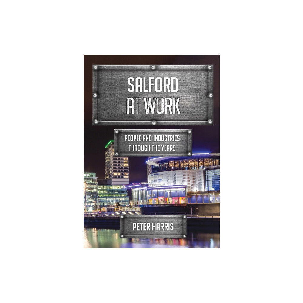 Amberley Publishing Salford at Work (häftad, eng)