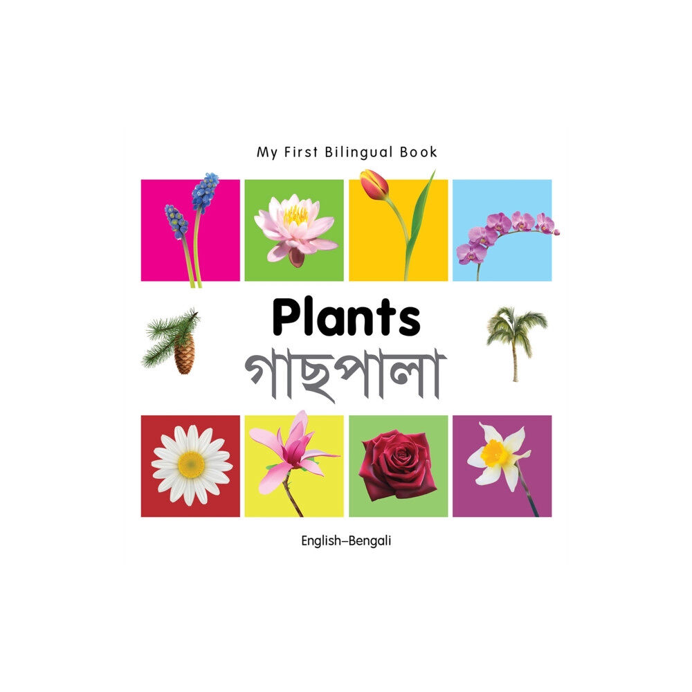 Milet Publishing Ltd My First Bilingual Book -  Plants (English-Bengali) (bok, board book, eng)