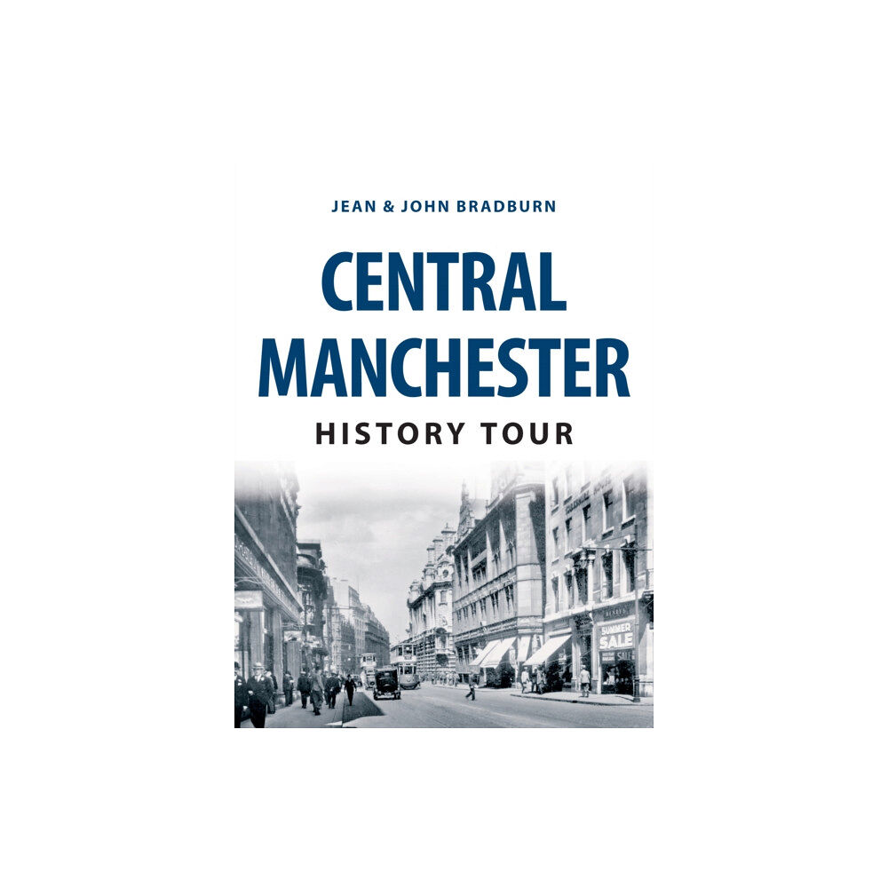 Amberley Publishing Central Manchester History Tour (häftad, eng)