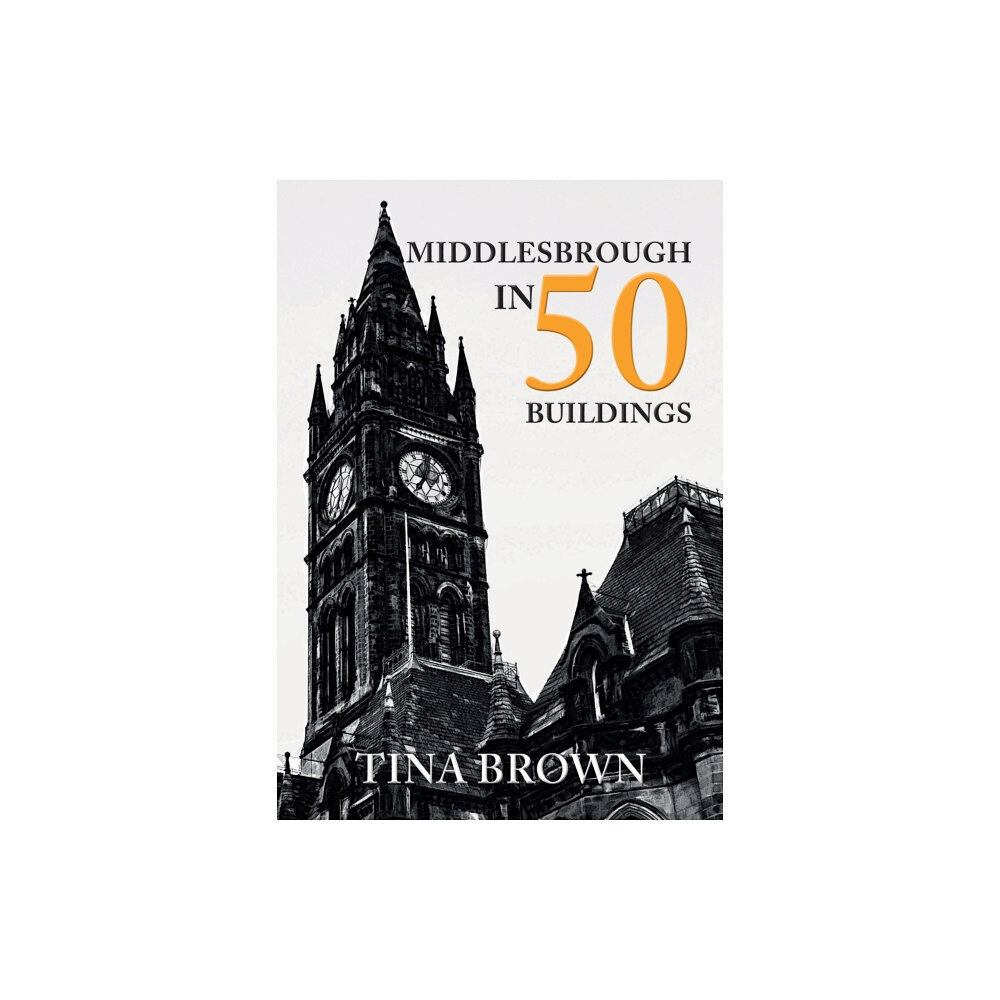 Amberley Publishing Middlesbrough in 50 Buildings (häftad, eng)