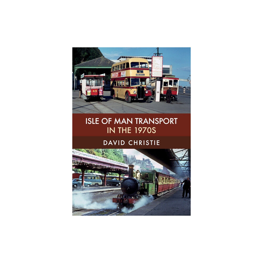 Amberley Publishing Isle of Man Transport in the 1970s (häftad, eng)