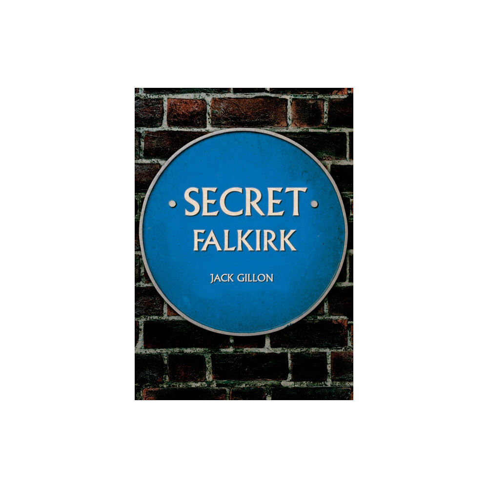 Amberley Publishing Secret Falkirk (häftad, eng)