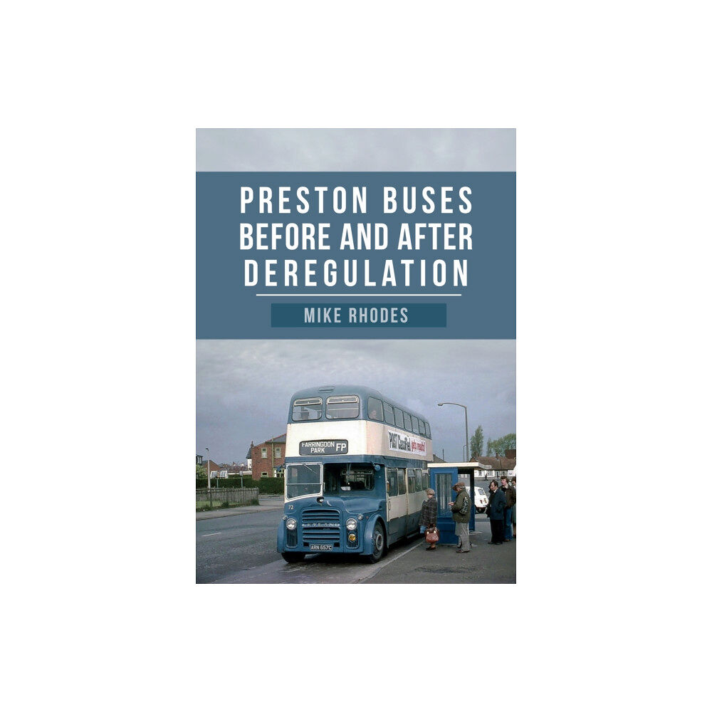 Amberley Publishing Preston Buses Before and After Deregulation (häftad, eng)