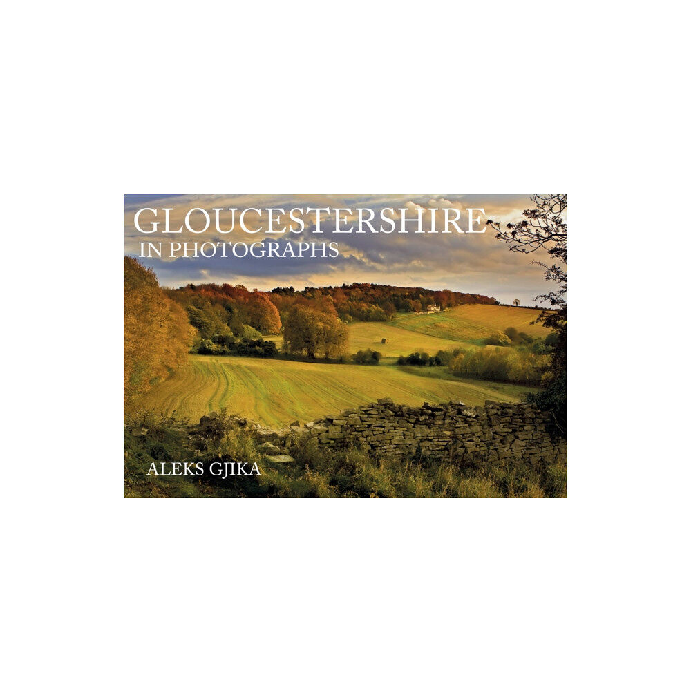 Amberley Publishing Gloucestershire in Photographs (häftad, eng)