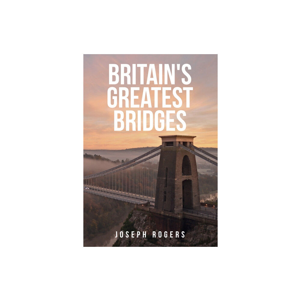 Amberley Publishing Britain's Greatest Bridges (häftad, eng)