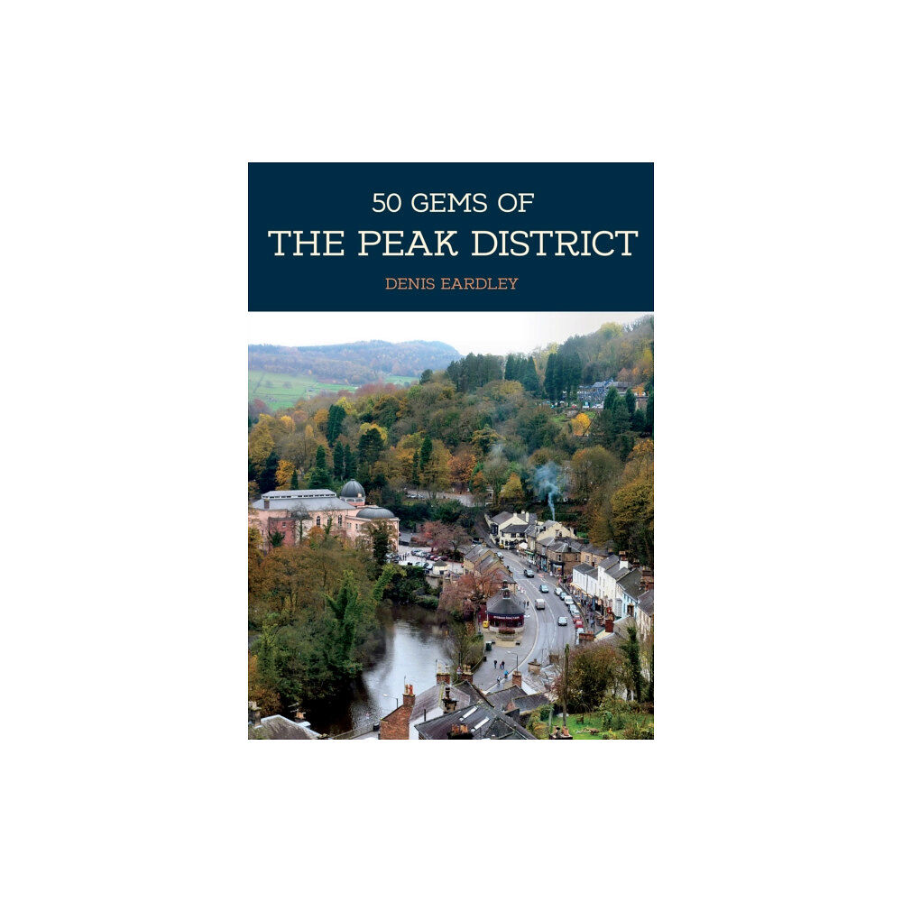 Amberley Publishing 50 Gems of the Peak District (häftad, eng)