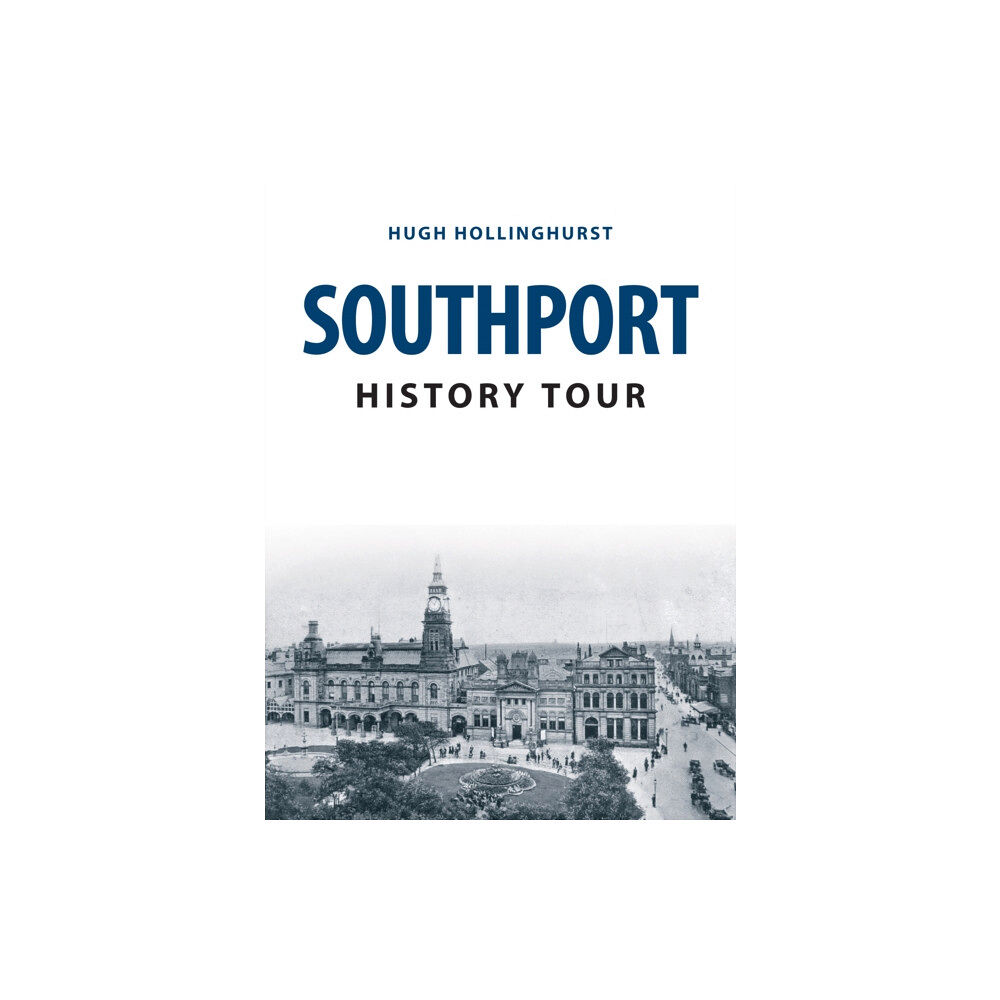 Amberley Publishing Southport History Tour (häftad, eng)