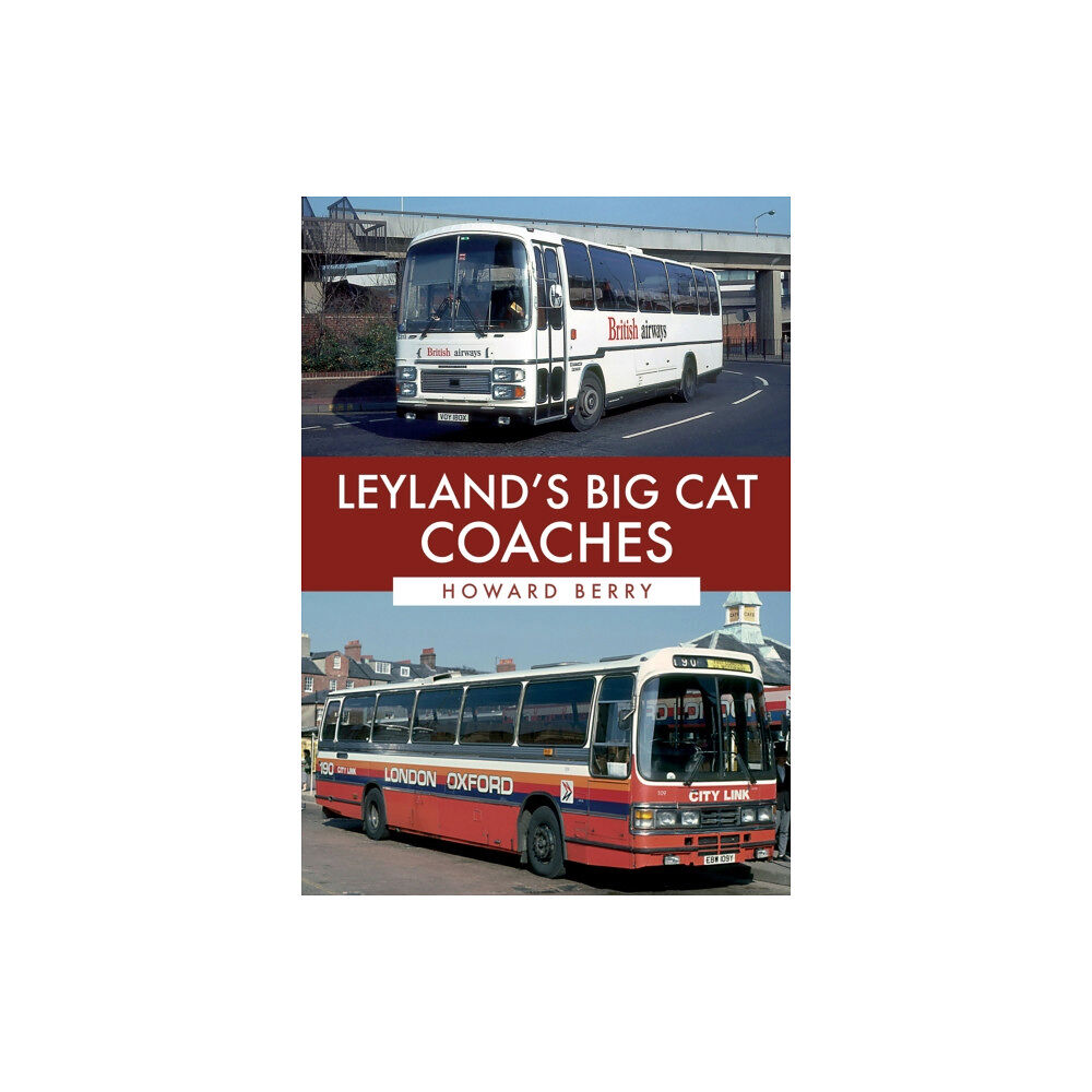 Amberley Publishing Leyland's Big Cat Coaches (häftad, eng)