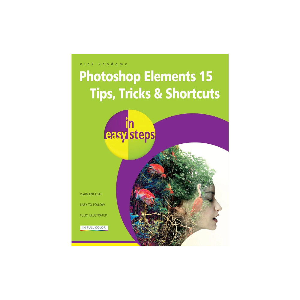 In Easy Steps Limited Photoshop Elements 15 Tips Tricks & Shortcuts in Easy Steps (häftad, eng)