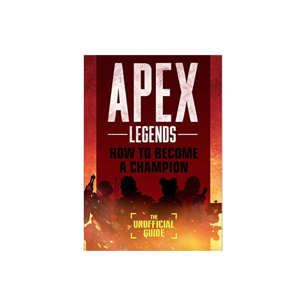 Templar Publishing Apex Legends: How to Become A Champion (The Unofficial Guide) (häftad, eng)