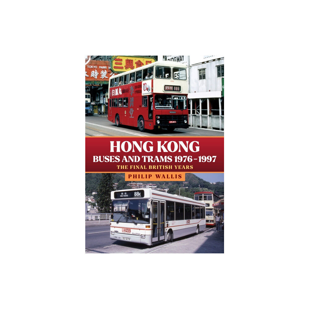 Amberley Publishing Hong Kong Buses and Trams 1976–1997 (häftad, eng)