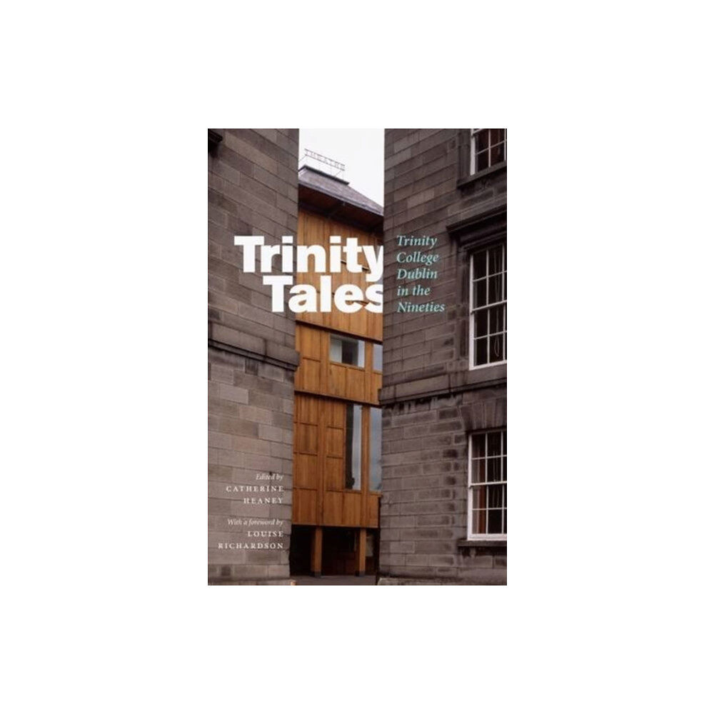 The Lilliput Press Ltd Trinity Tales: Trinity College Dublin in the Nineties (häftad, eng)