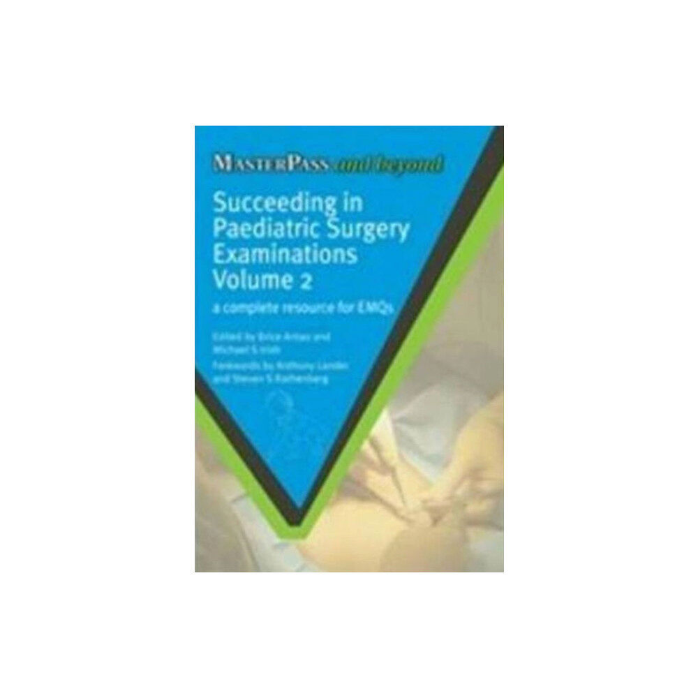 Taylor & francis ltd Succeeding in Paediatric Surgery Examinations, Volume 2 (häftad, eng)