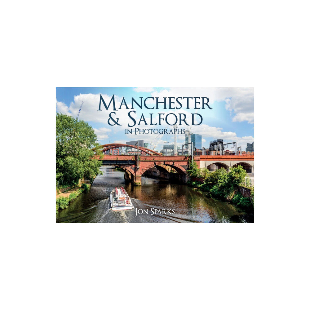 Amberley Publishing Manchester & Salford in Photographs (häftad, eng)