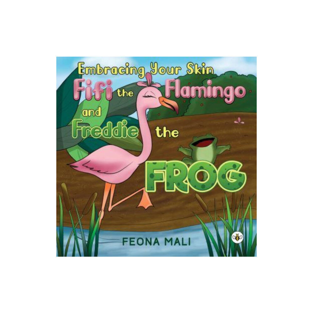 Olympia Publishers Embracing Your Skin with Fifi the Flamingo and Freddie the Frog (häftad, eng)