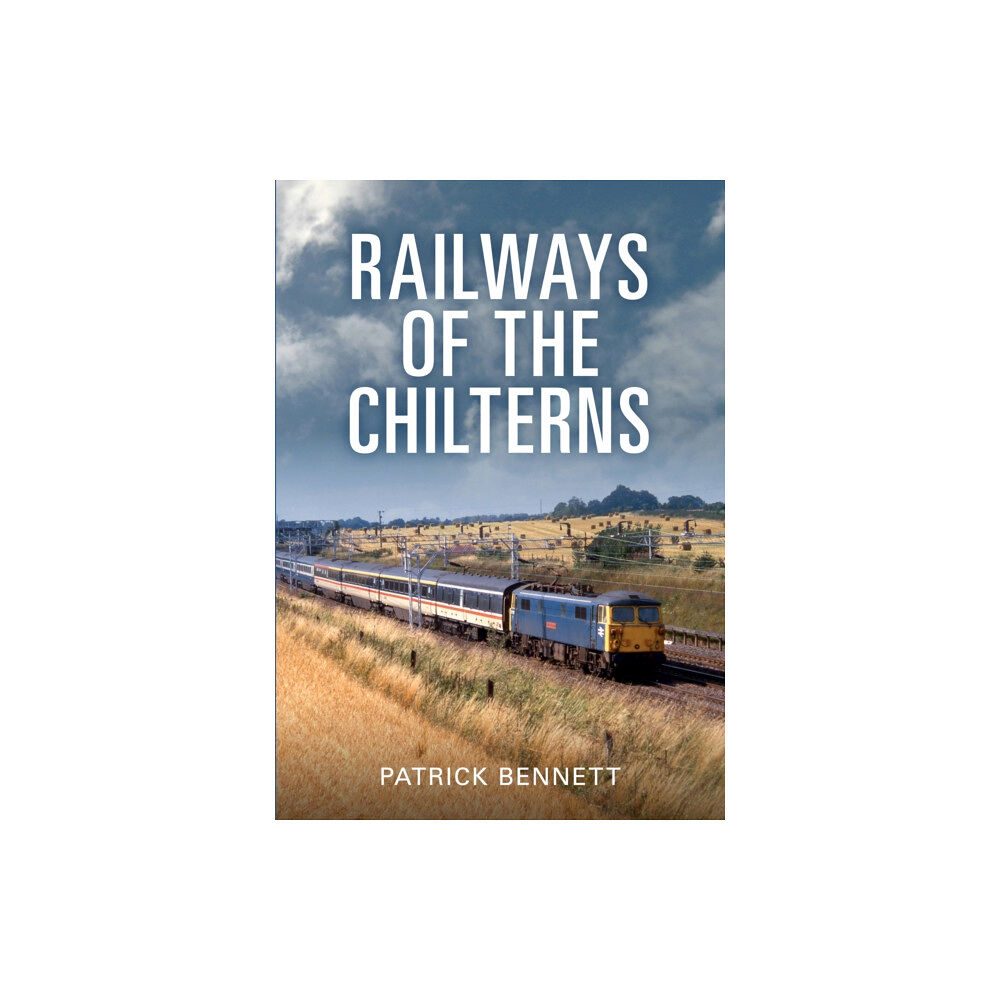 Amberley Publishing Railways of the Chilterns (häftad, eng)