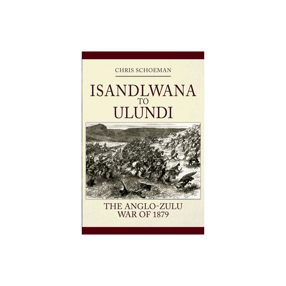 Amberley Publishing Isandlwana to Ulundi (inbunden, eng)