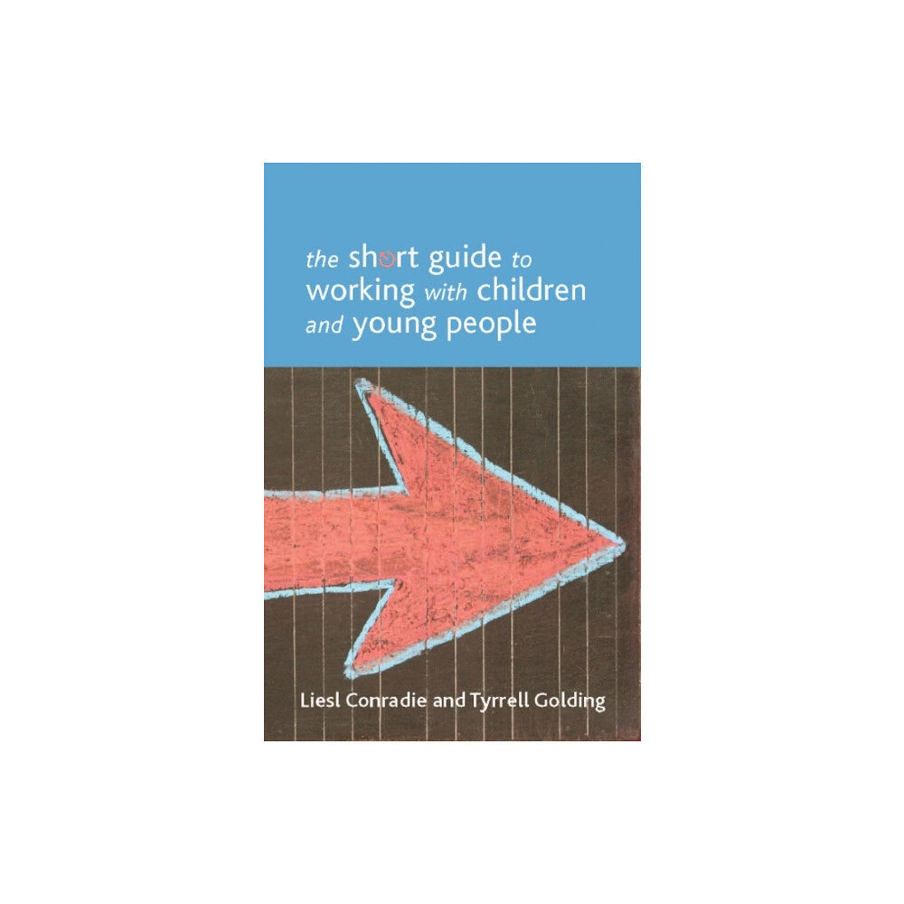 Bristol University Press The Short Guide to Working with Children and Young People (häftad, eng)