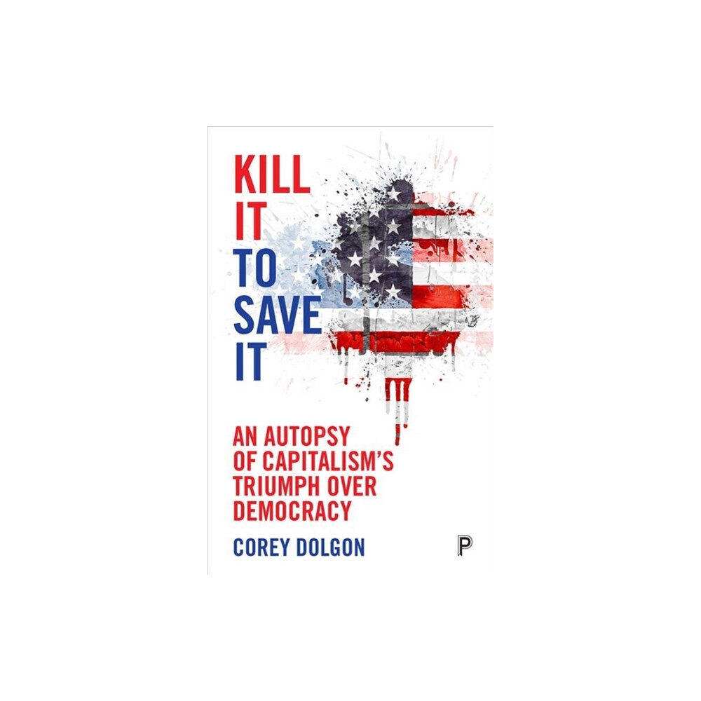 Bristol University Press Kill It to Save It (häftad, eng)