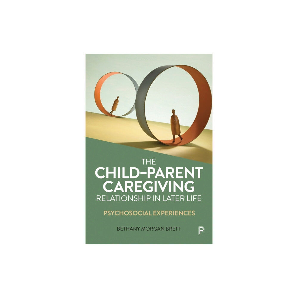 Bristol University Press The Child–Parent Caregiving Relationship in Later Life (häftad, eng)