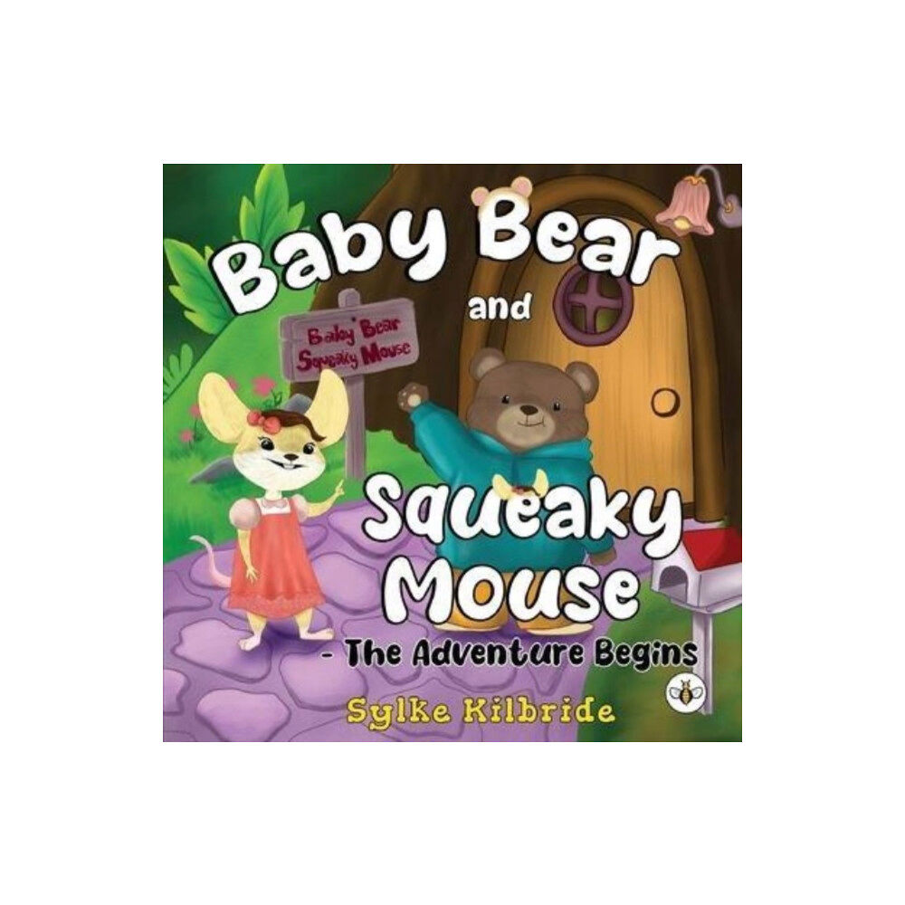 Olympia Publishers Baby Bear and Squeaky Mouse - The Adventure Begins (häftad, eng)