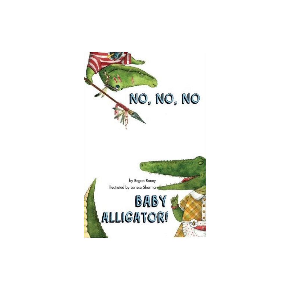 Olympia Publishers No, No, No Baby Alligator! (häftad, eng)