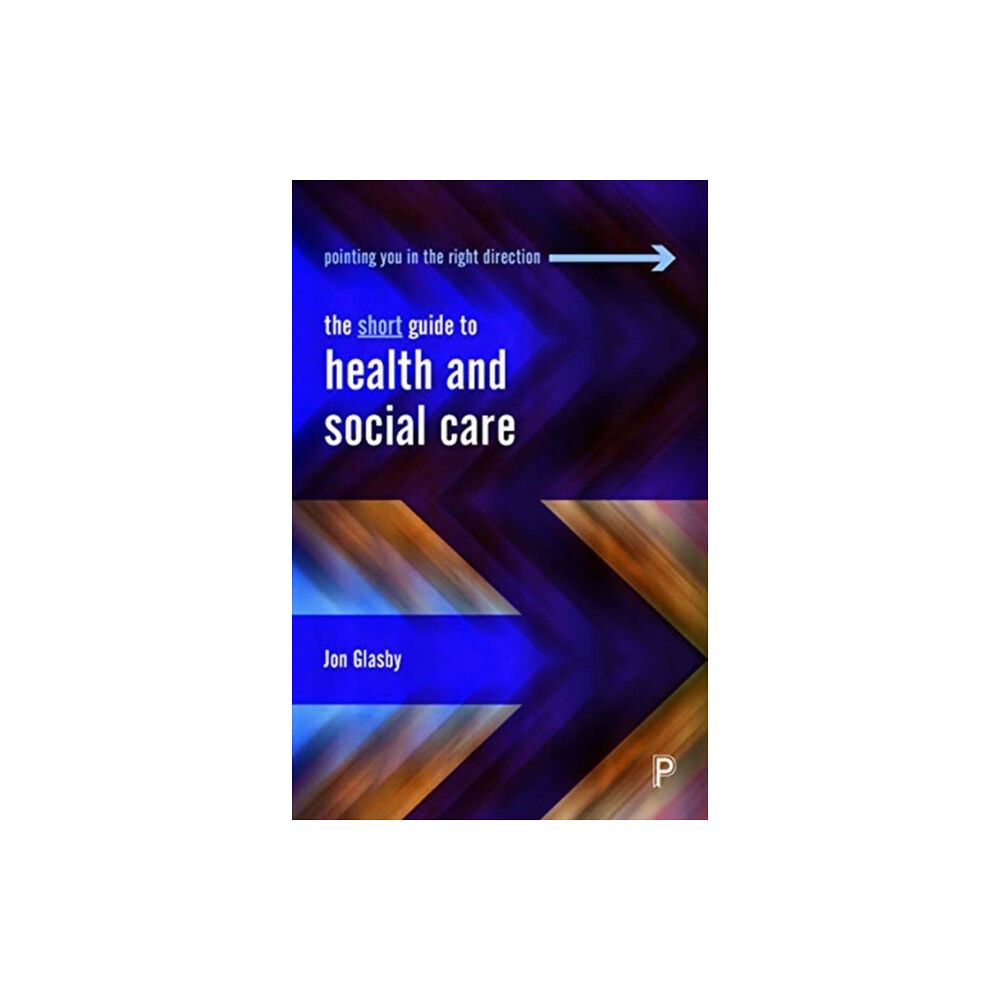 Bristol University Press The Short Guide to Health and Social Care (häftad, eng)