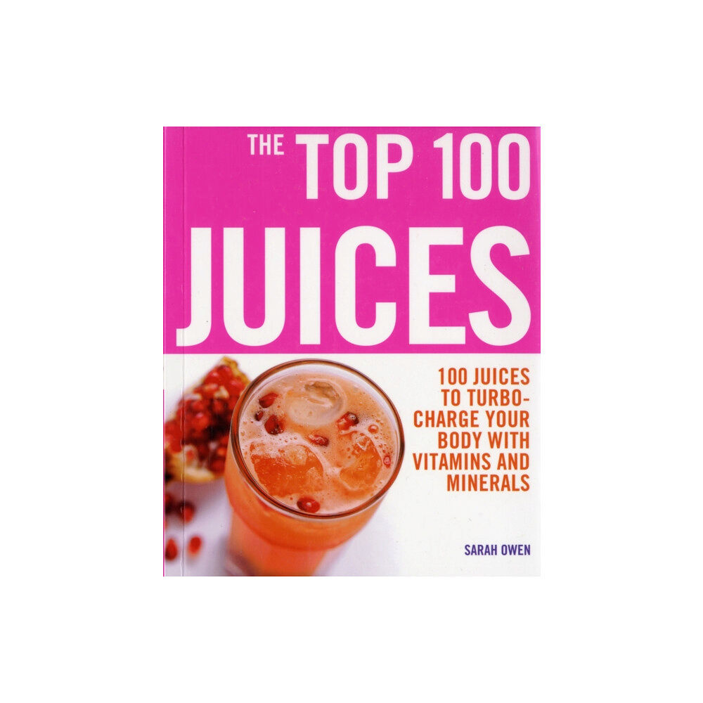 Watkins Media Top 100 Juices: 100 Juices To Turbo Charge Your Body With Vitamins a (häftad, eng)