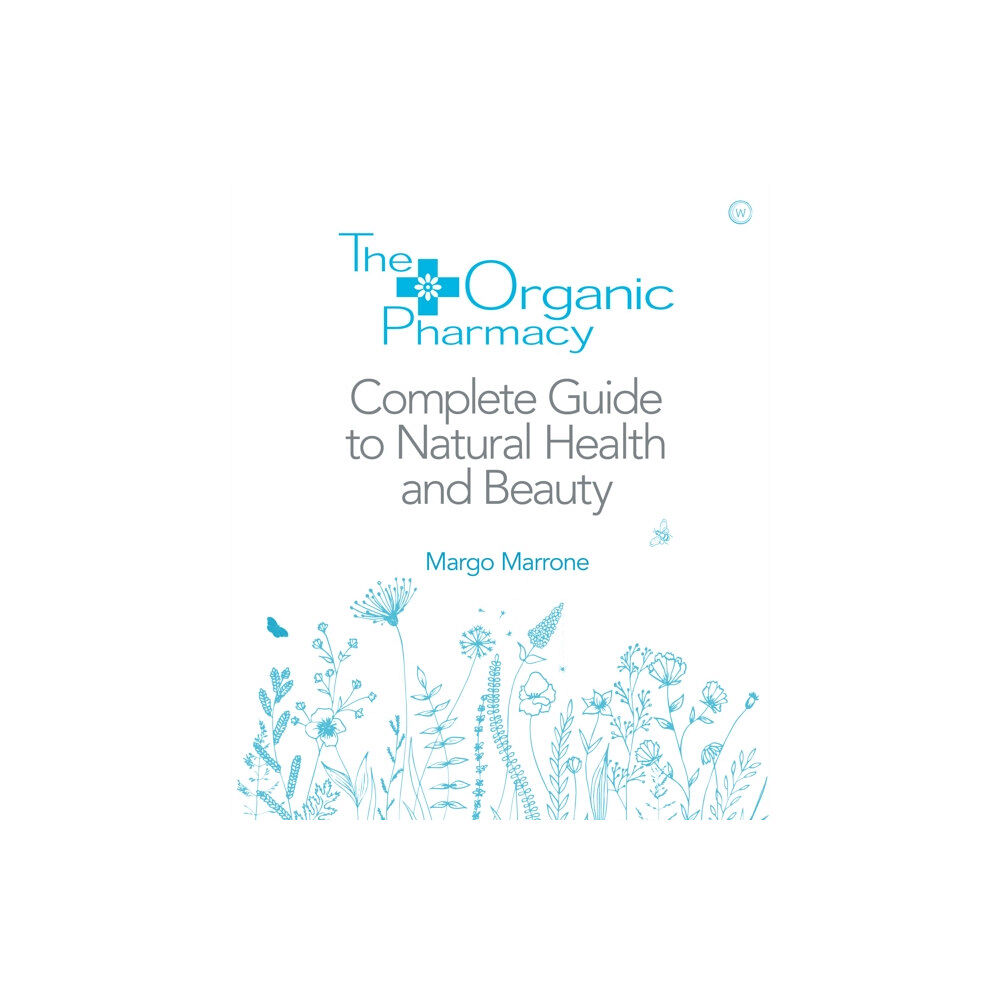 Watkins Media Limited The Organic Pharmacy Complete Guide to Natural Health and Beauty (häftad, eng)