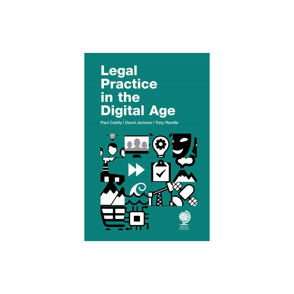 Globe Law and Business Ltd Legal Practice in the Digital Age (inbunden, eng)