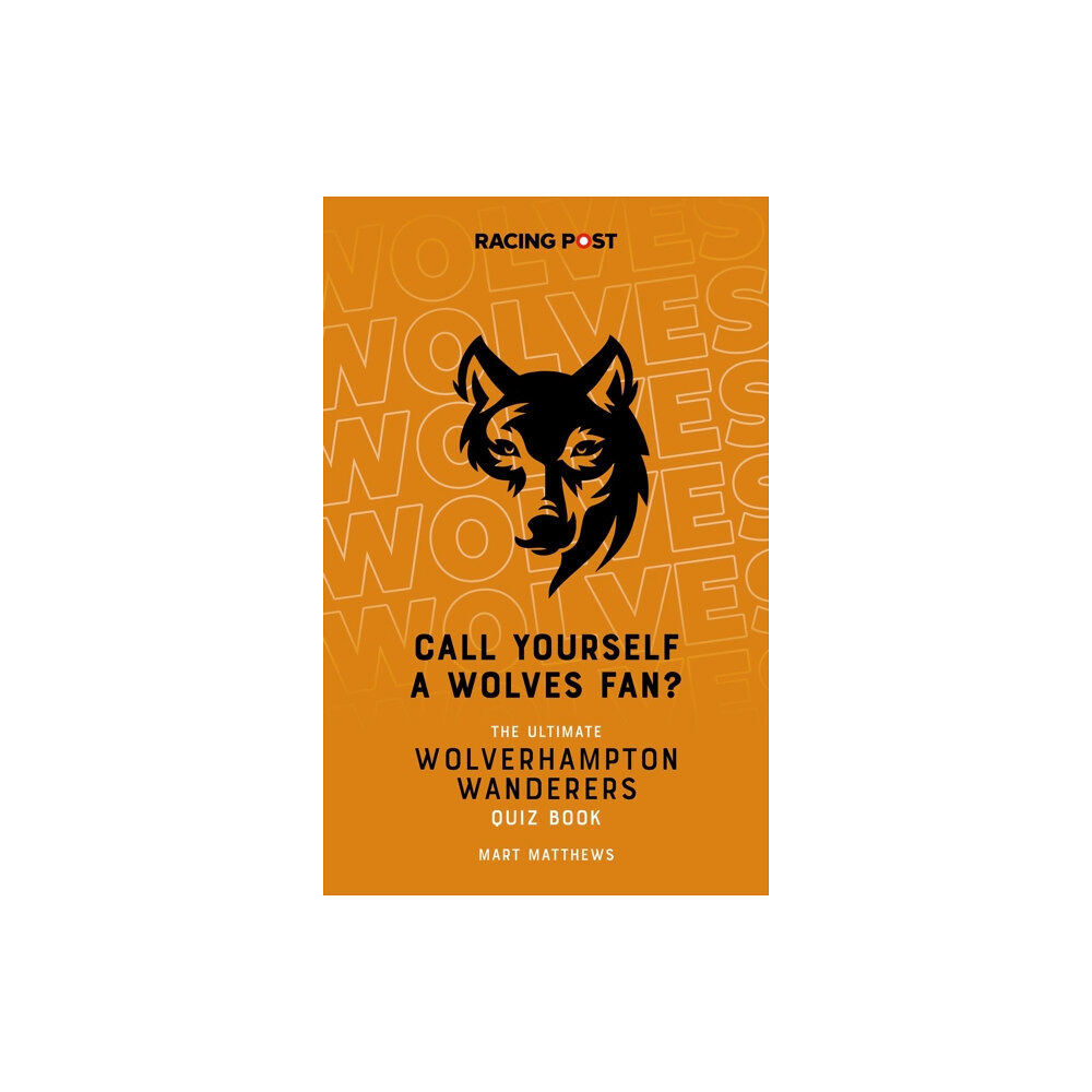 Pitch Publishing Ltd Call Yourself a Wolves Fan? (häftad, eng)