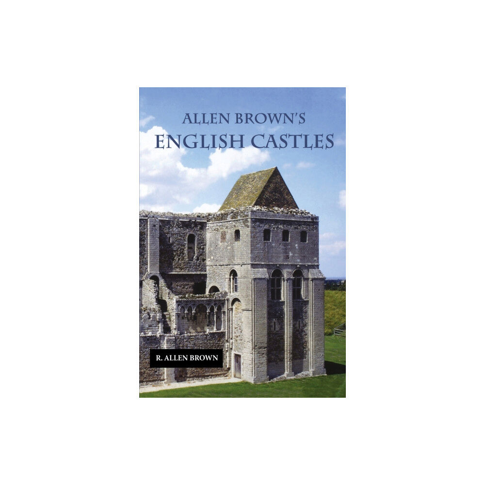 Boydell & Brewer Ltd Allen Brown's English Castles (häftad, eng)