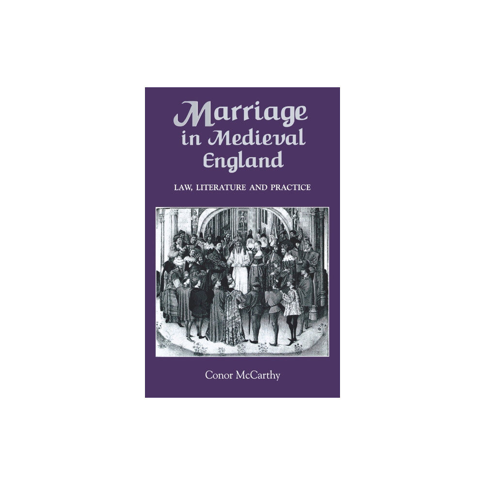 Boydell & Brewer Ltd Marriage in Medieval England: Law, Literature and Practice (inbunden, eng)