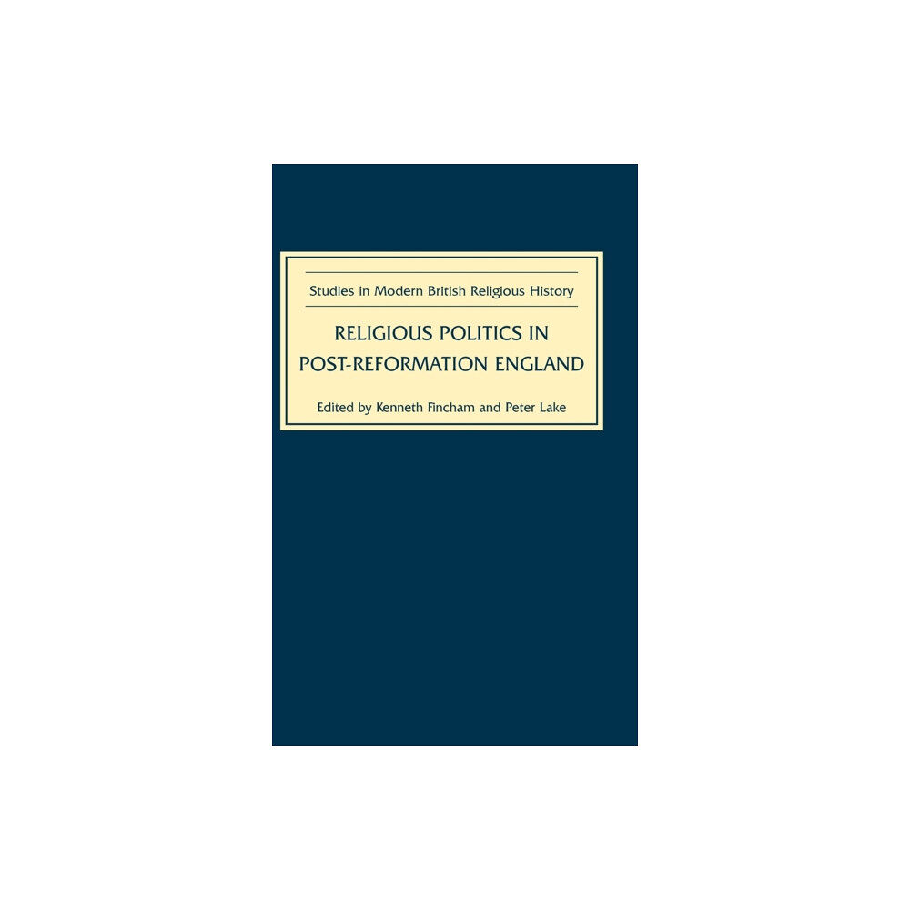 Boydell & Brewer Ltd Religious Politics in Post-Reformation England (inbunden, eng)