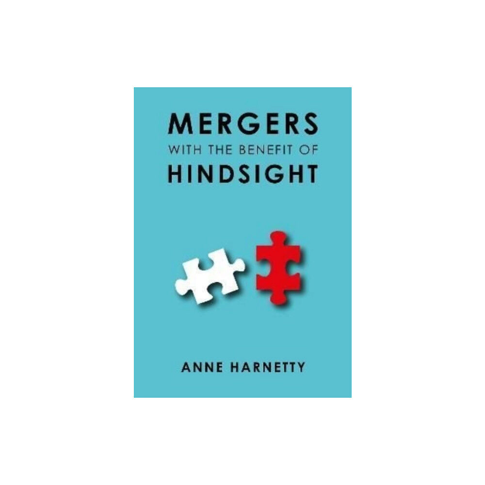 The Self-Publishing Partnership Ltd MERGERS WITH THE BENEFIT OF HINDSIGHT (häftad, eng)