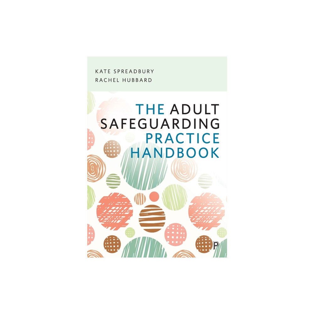 Bristol University Press The Adult Safeguarding Practice Handbook (häftad, eng)